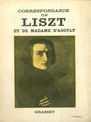 cover image of Correspondance de Liszt et de Madame d'Agoult 1833-1940